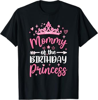 Mommy Of The Birthday Princess Birthday Girl Kid Family T-Shirt