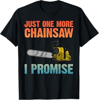 Cool Chainsaw For Men Women Lumberjack Arborist Tree Logger T-Shirt