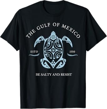 Gulf of Mexico turtle BE SALTY AND RESIST T-Shirt