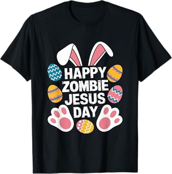 HAPPY Zombie JESUS DAY Easter Zombie T-Shirt