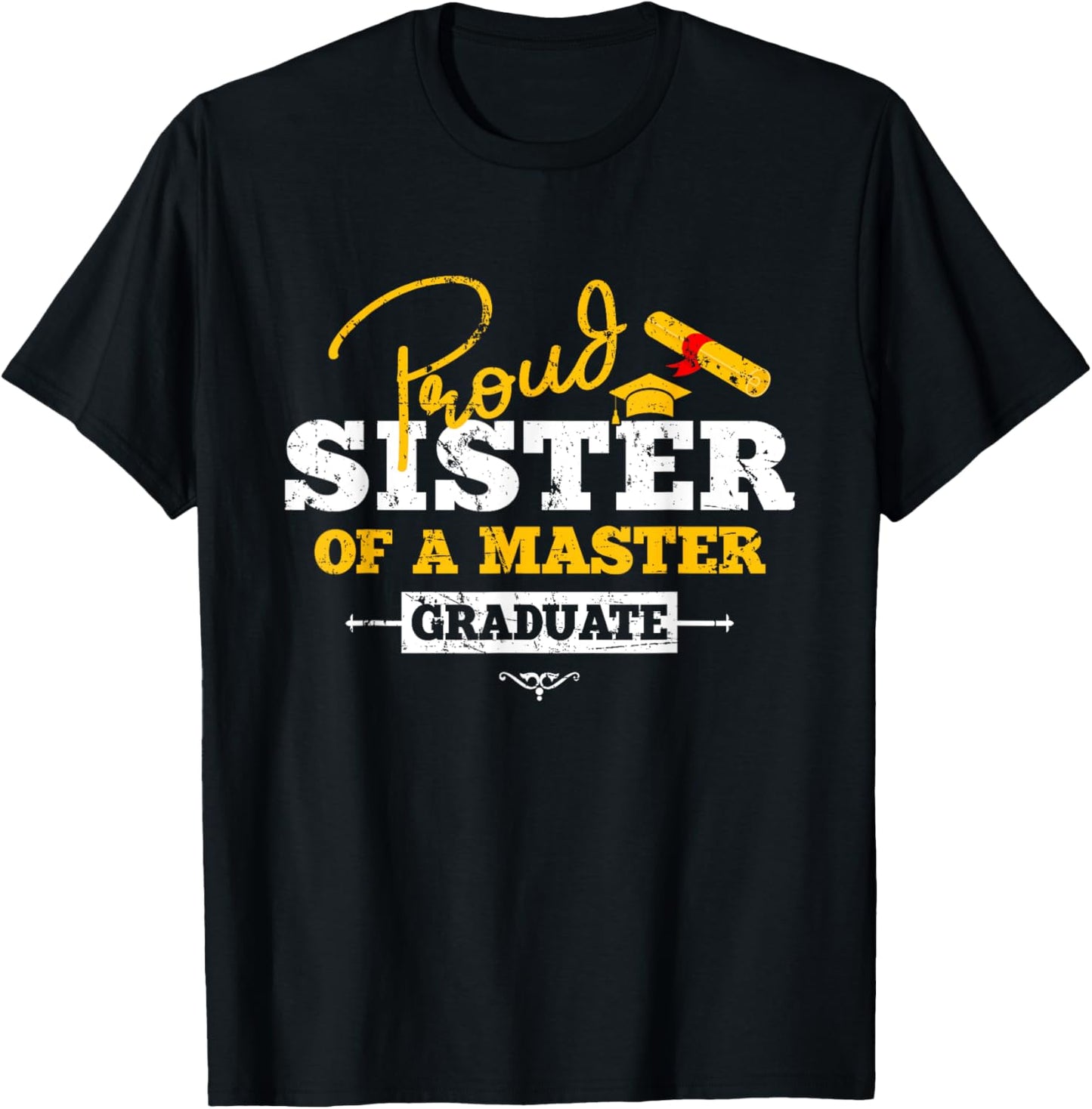 Proud Sister of a Master Graduate Graduation Grad T-Shirt