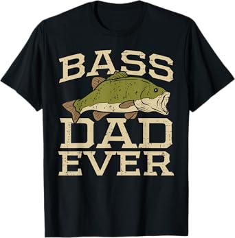 Bass Dad Ever Fishing Fish Fisherman Fathers Day Dad Gift T-Shirt