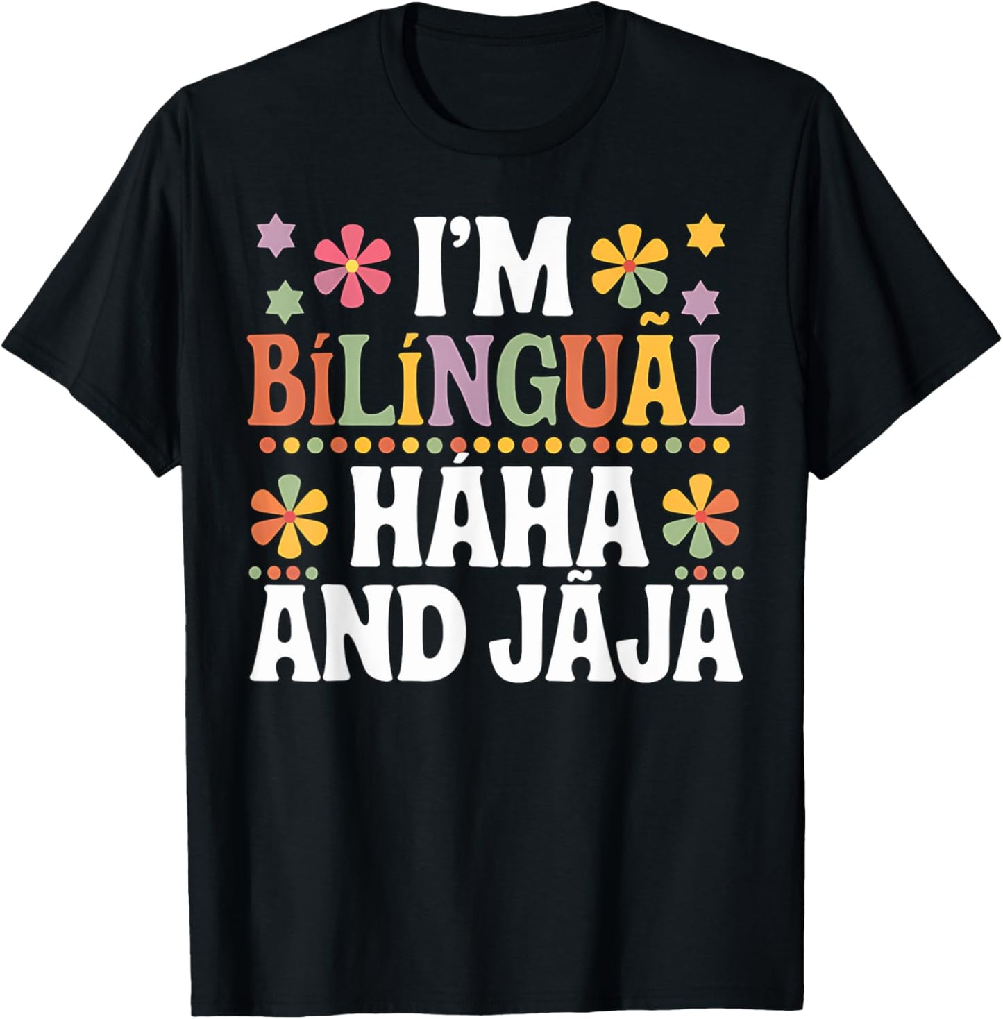 Bilingual Haha And Jaja Funny Bilingual Spanish Teacher T-shirt by TeeBrew