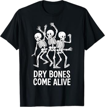 Dancing Skeletons Dry Bones Come Alive T-Shirt