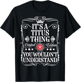 Titus Name Its A Titus Thing You Wouldn't Understand T-Shirt