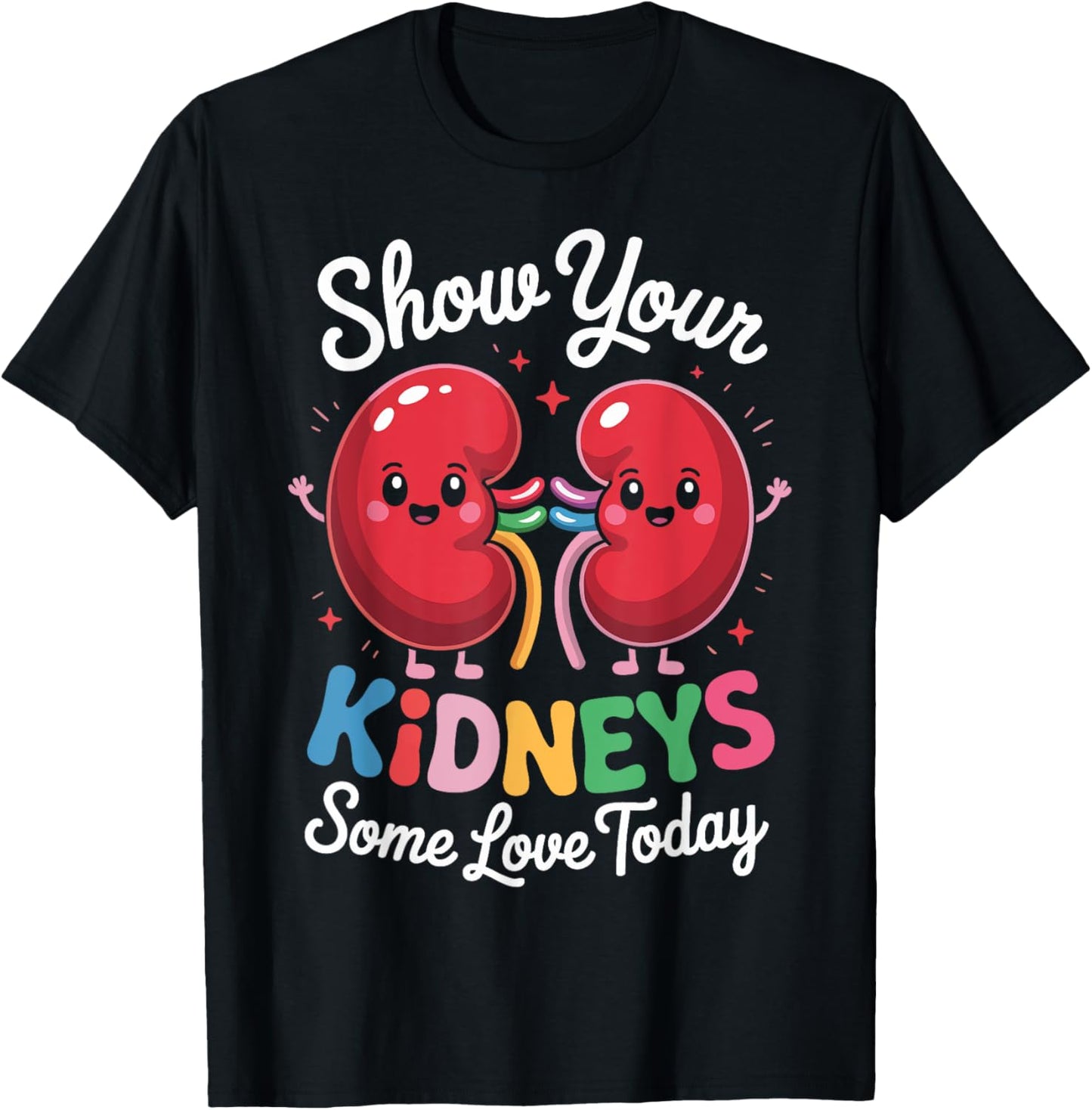 Kidney Show Your Kidneys Some Love Today T-Shirt
