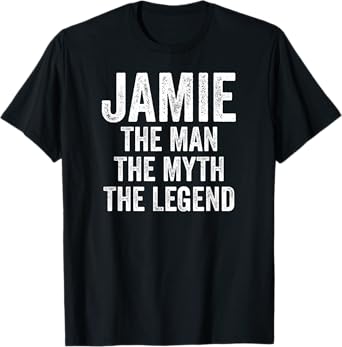 Mens Jamie The Man The Myth The Legend Shirt First Name Jamie T-Shirt