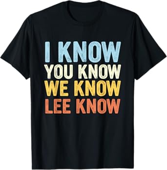 I Know You Know We Know Lee Know T-Shirt