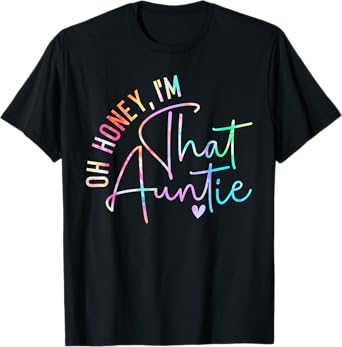 Women Oh Honey I'm That Auntie Heart Tie Dye Aunt To Be Gift T-Shirt