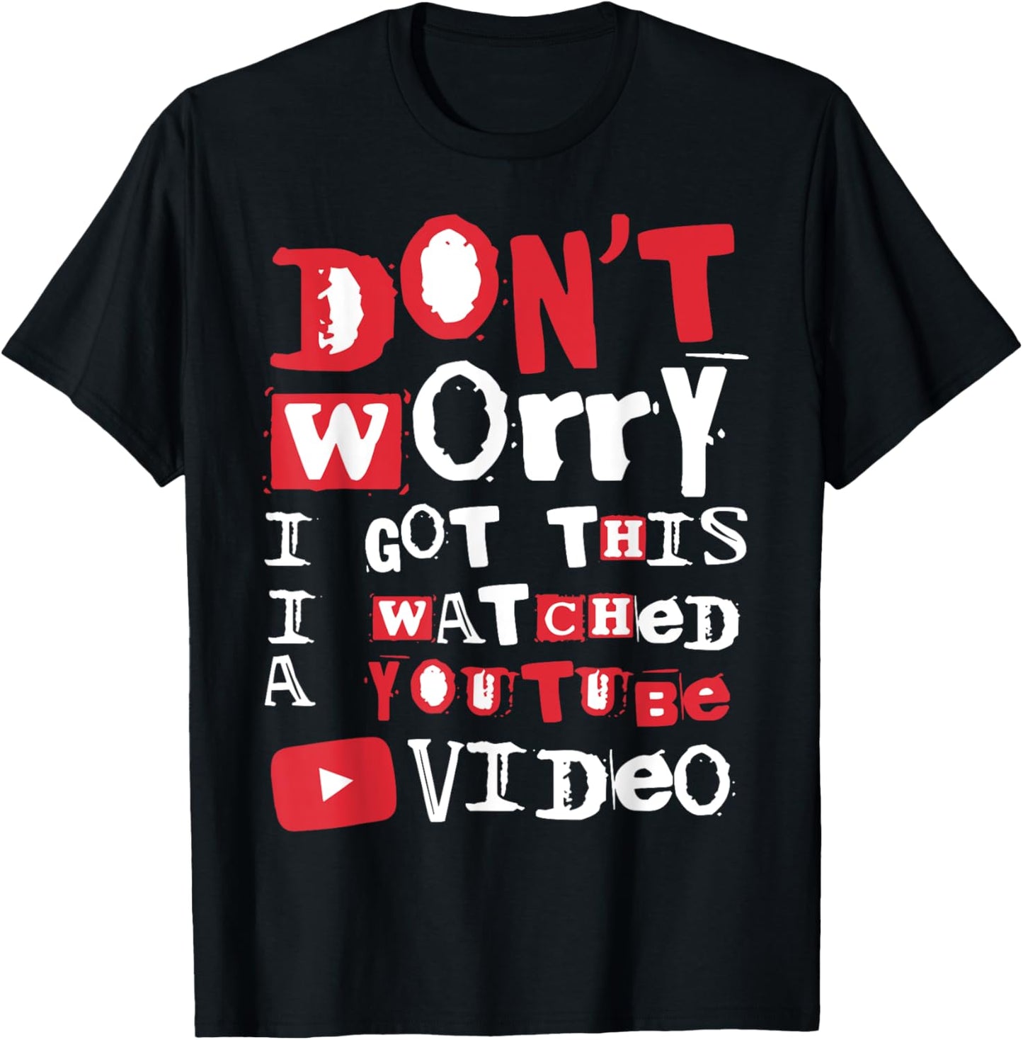 Don't worry I got this I watched it online T-Shirt