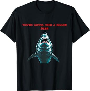 Fun Graphic-You're Gonna Need A Bigger Beer T-Shirt