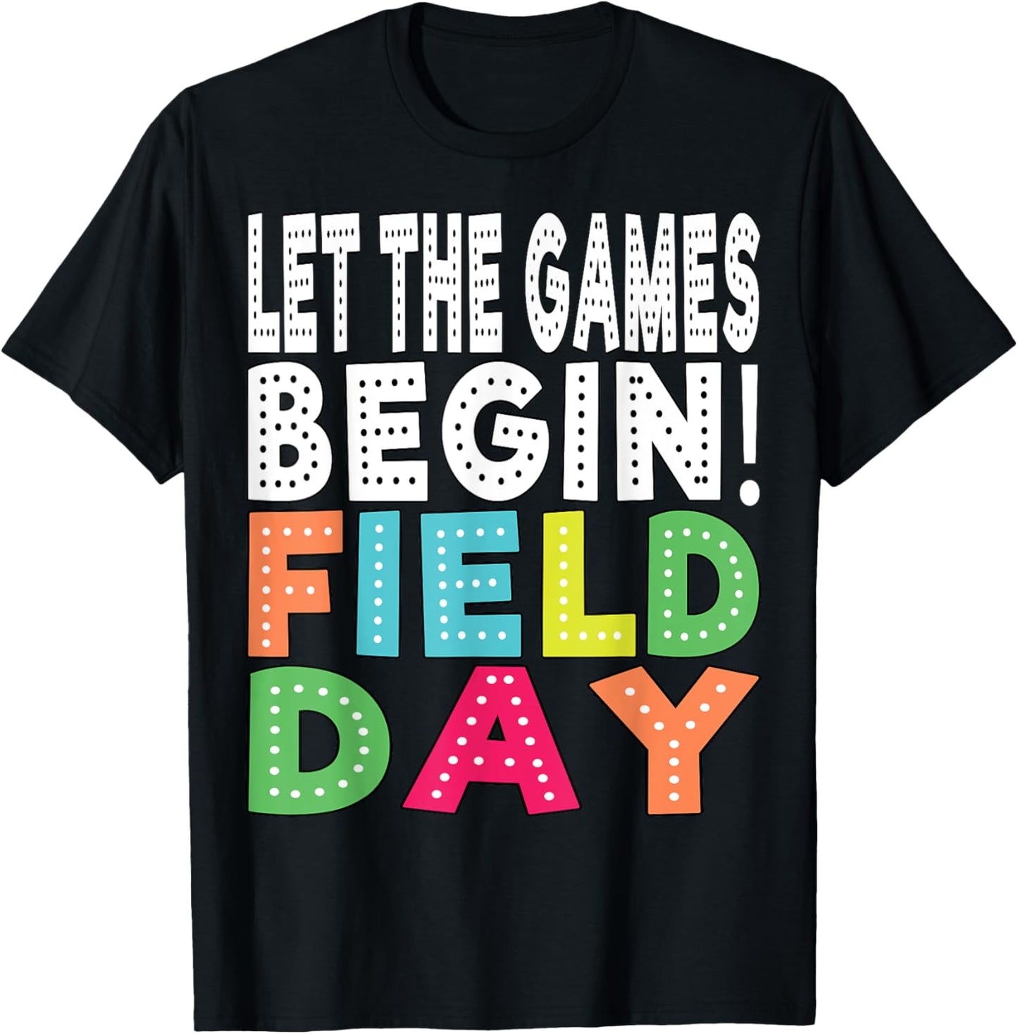 Field Day 2025 Let The Games Begin Teachers Kids Field Day T-Shirt