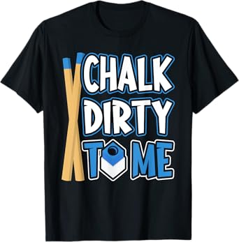 Billiards Pool Player Ball Pun Vintage Chalk Dirty To Me T-Shirt