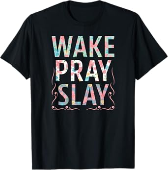 Wake Pray Slay Christian Christianity Watercolor Flowers T-Shirt