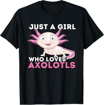 Just A Girl Who Loves Axolotls - Mexican Walking Fish Gift T-Shirt