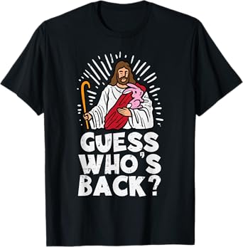 Guess Whos Back Jesus Easter Funny Religious Men Women Kids T-Shirt