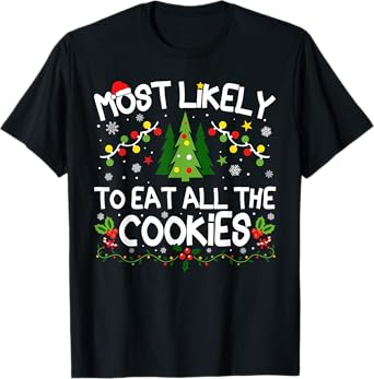 Most Likely To Eat All The Cookies Christmas Matching T-Shirt