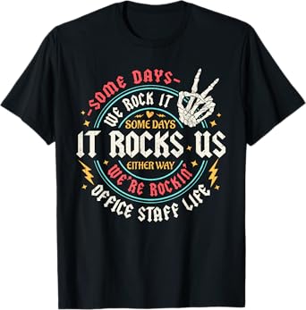 Some Days We Rock It Office Staff Life Back To School Funny T-Shirt