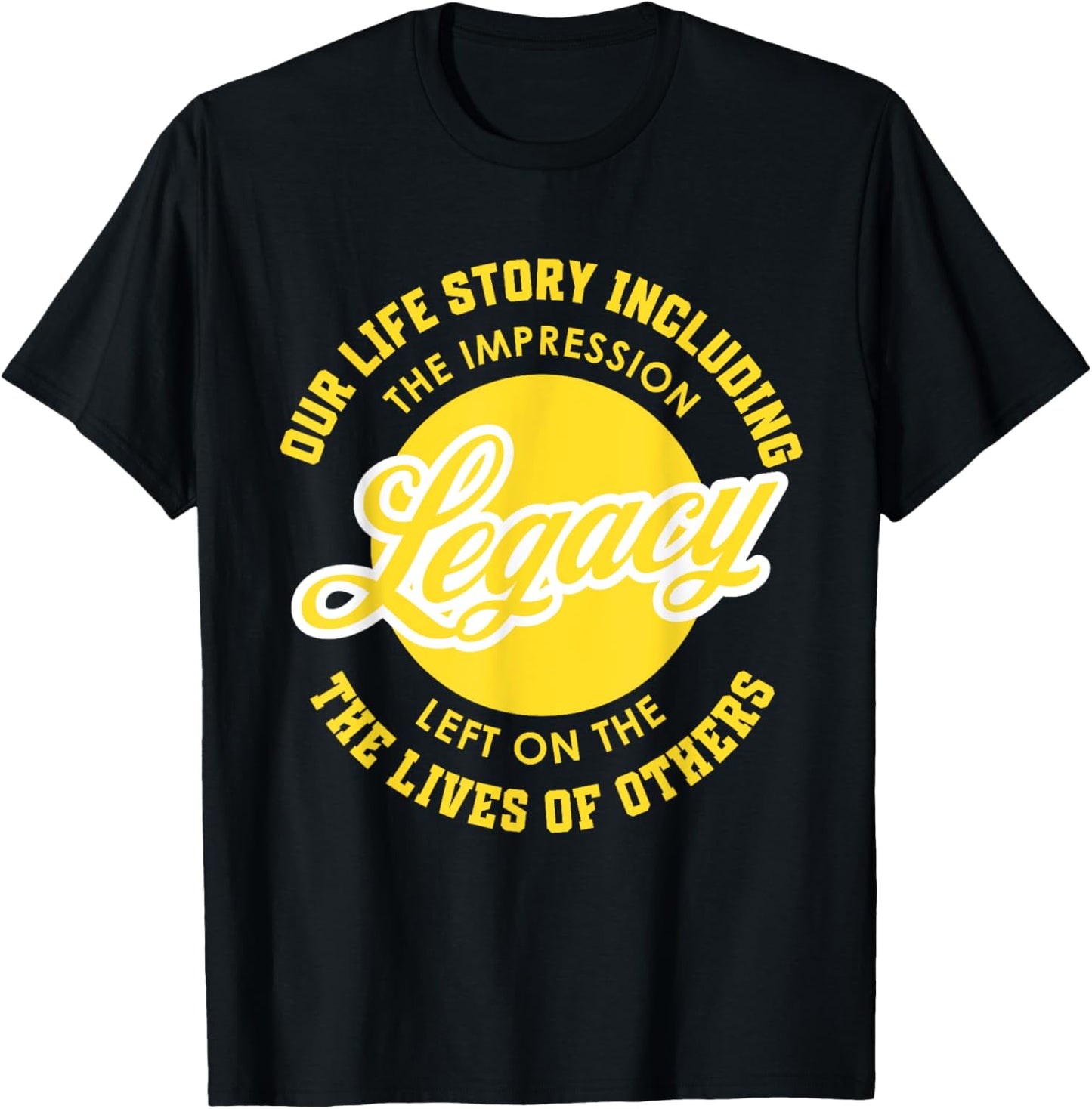 Legacy Building a Legend Front and Back T-Shirt