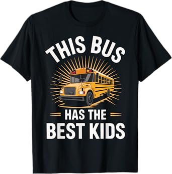 This Bus Has The Best Kids School Bus Driver T-Shirt