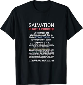 Salvation By Grace You Are Made Righteous In Christ 1 Cor 15 T-Shirt