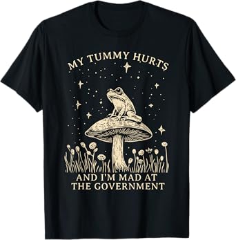My Tummy Hurts And Iโm Mad At The Government Frog Meme T-Shirt