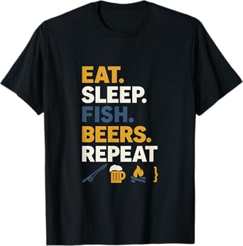 Eat Sleep Fish Beers Repeat Fishing Outdoor Humor T-Shirt
