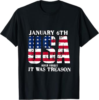 January 6th USA Never Forget It was Treason T-Shirt