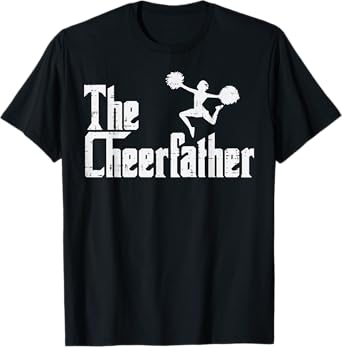 The Cheer Father Funny Cheerleader Dad Fathers Day Papa Men T-Shirt