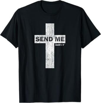 Here I am Send Me Isaiah 6:8 - Christian Faith Tshirt T-Shirt