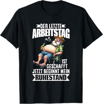 Der Letzte Arbeitstag Ist Geschafft Pension Beer Pensioner T-Shirt