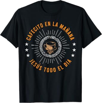 Cafecito Y Jesus Gift Reagalo Cristiano Christian Spanish T-Shirt