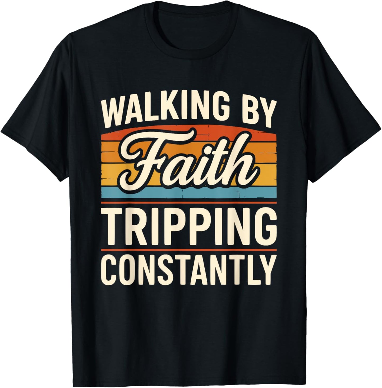 Vintage Christian Bible Walking By Faith Tripping Constantly T-Shirt