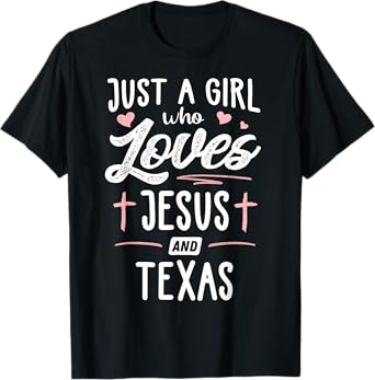 Just A Girl Who Loves Jesus And Texas Gift Women T-Shirt