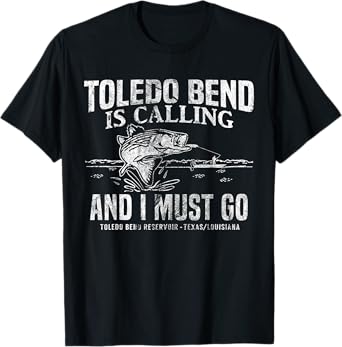 Toledo Bend Is Calling Shirt Funny Texas Bass Fishing Gift T-Shirt