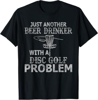 A Beer Drinker With Disc Golf Problem Distressed T-Shirt