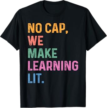No cap we make learning lit back to school 2025 teacher kids T-Shirt