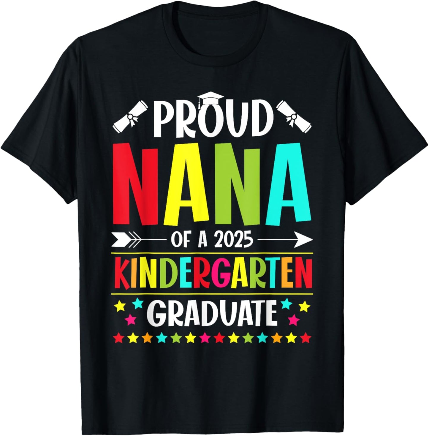 Proud Nana of a Class of 2025 Kindergarten Graduate Funny T-Shirt