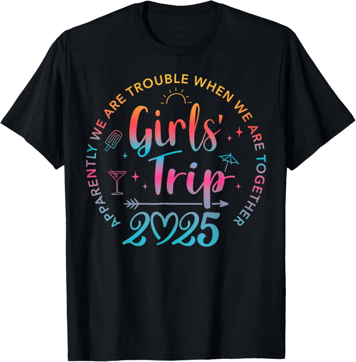Tie Dye Girls Trip 2025 Trouble When We Are Together T-Shirt