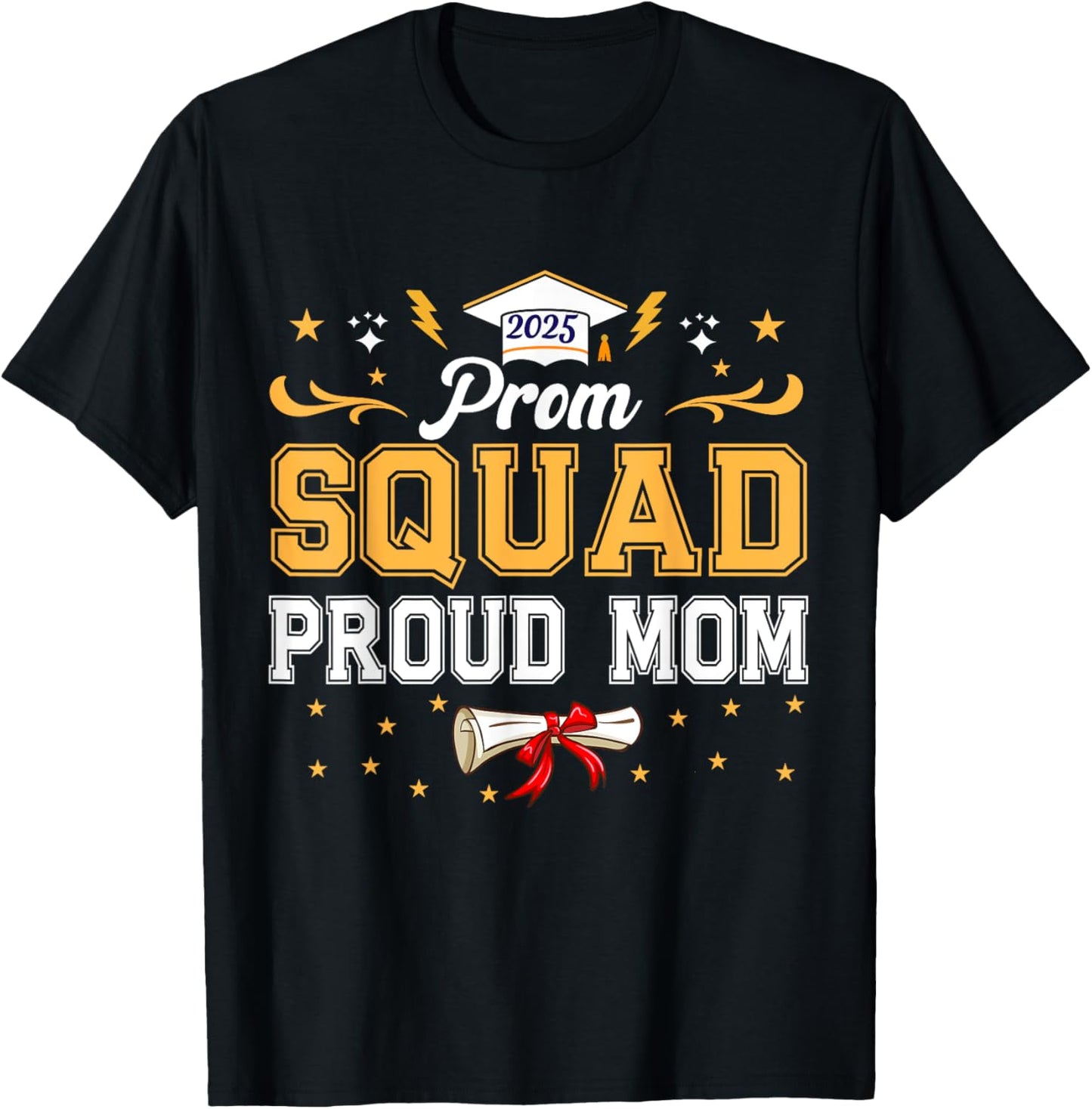 Prom Squad 2025 Proud Mom Graduate Prom Class of 2025 T-Shirt