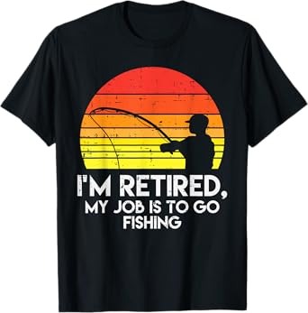 Im Retired My Job Is To Go Fishing Sunset Retro Grandpa T-Shirt