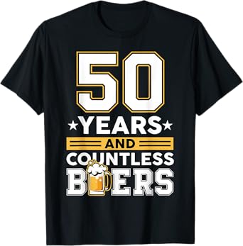 50 Years and Countless Beers Funny Birthday Husband Coworker T-Shirt