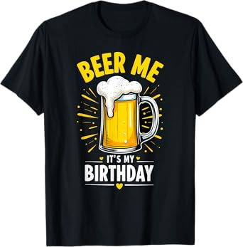 Drinking Beer Me It's My Birthday T-Shirt