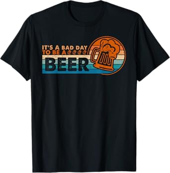 Vintage Retro It's a Bad Day To Be A Beer 60s 70s Style T-Shirt
