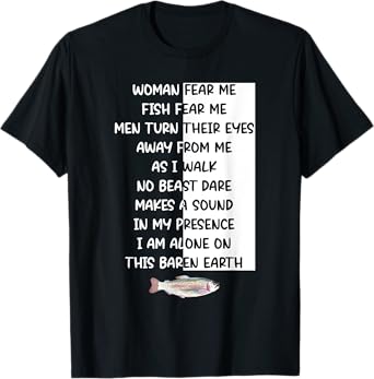 Woman Fear Me Fish Fear Me Men Turn Their Eyes Away Me T-Shirt