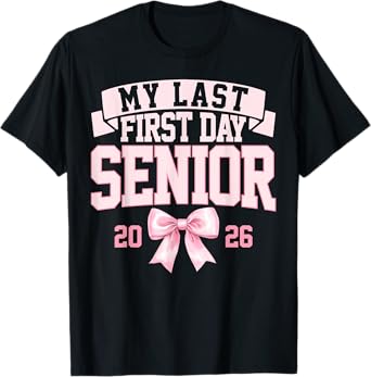 Girly Coquette My Last First Day Senior 2026 Class of 2026 T-Shirt