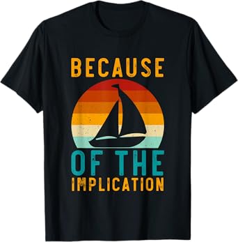 Because Of The Implication Funny Retro Boating Lover Fishing T-Shirt