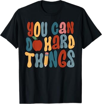 You Can Do Hard Things First Day Of School Back To School T-Shirt