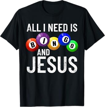 All I Need Is Bingo And Jesus Bingo Player Gambling Bingo T-Shirt
