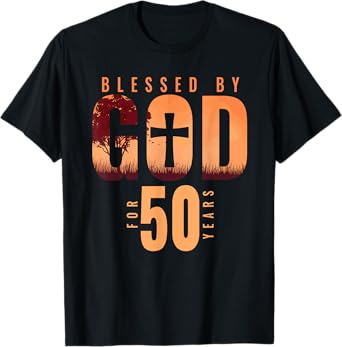 Blessed By God For 50 Years 50th Birthday Religious Theme T-Shirt
